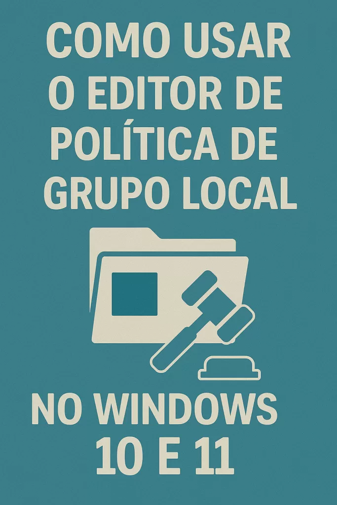 Como Usar o Editor de Política de Grupo Local no Windows 10 e 11