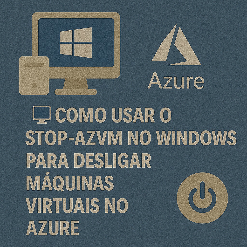 Como Usar o Stop-AzVM no Windows para Desligar Máquinas Virtuais no Azure