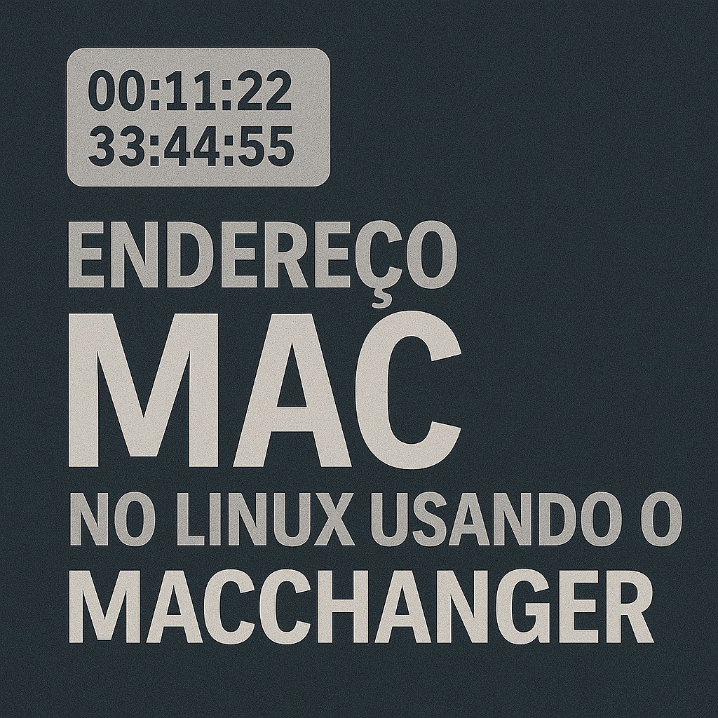 Endereço MAC no Linux Usando o MACChanger