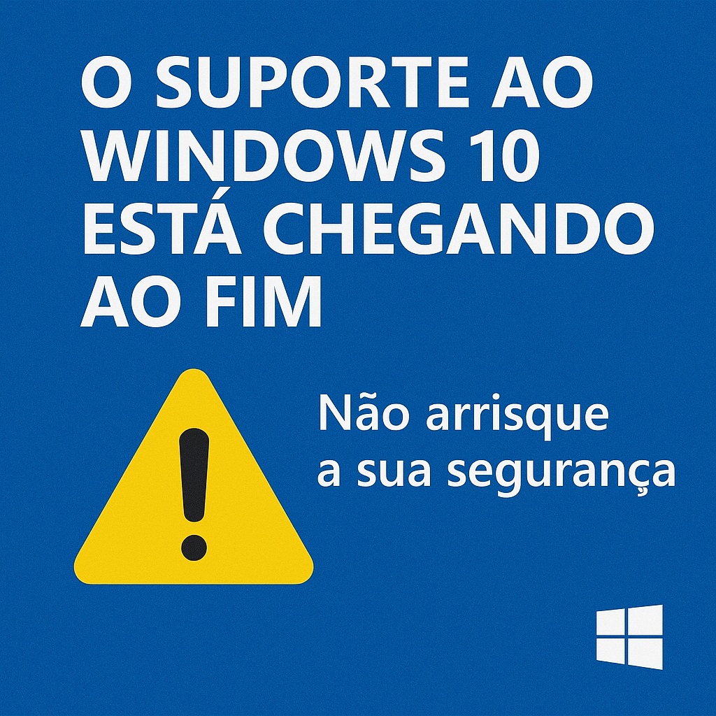 O suporte ao Windows 10 está chegando ao fim – Não arrisque a sua segurança